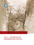 1914 ... SCHRECKLICH KRIEGERISCHE ZEITEN